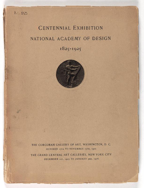 "Centennial Exhibition - National Academy of Design 1825-1925"