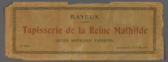 Label reads: Bayeux-Tappisstrie de la Reine Mathilde