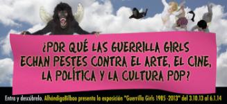 ?Por Que las Guerrilla Girls Echan Pestes Contra el Arte, el cine, la Politica y la Cultura Pop?