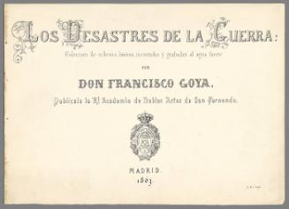 Los Desastres de la Guerra (The Disasters of War)